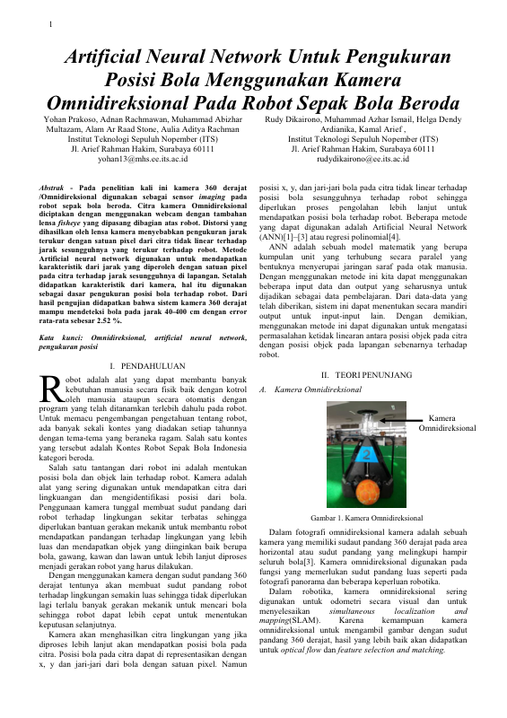 Artificial Neural Network untuk Pengukuran Posisi Bola Menggunakan Kamera Omnidireksional Pada Robot Sepak Bola Beroda. Published in Indonesian Symposium on Robotic Systems and Control - ISRSC, Universitas Pendidikan Indonesia Bandung